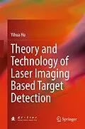 E-Book (pdf) Theory and Technology of Laser Imaging Based Target Detection von Yihua Hu
