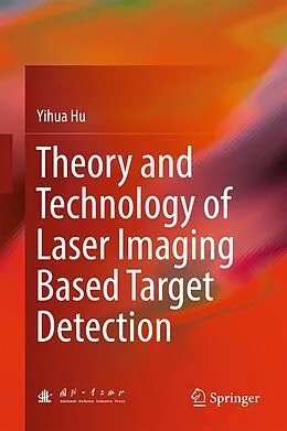 E-Book (pdf) Theory and Technology of Laser Imaging Based Target Detection von Yihua Hu