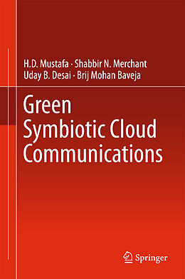 Livre Relié Green Symbiotic Cloud Communications de H.D Mustafa, Shabbir N. Merchant, Uday B. Desai