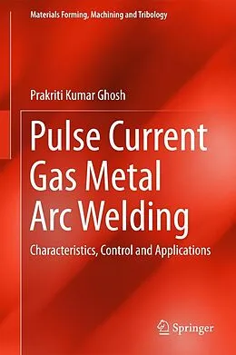 E-Book (pdf) Pulse Current Gas Metal Arc Welding von Prakriti Kumar Ghosh