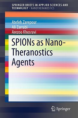 eBook (pdf) SPIONs as Nano-Theranostics Agents de Atefeh Zarepour, Ali Zarrabi, Arezoo Khosravi