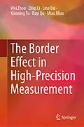 E-Book (pdf) The Border Effect in High-Precision Measurement von Wei Zhou, Zhiqi Li, Lina Bai