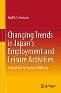 E-Book (pdf) Changing Trends in Japan's Employment and Leisure Activities von Fred R. Schumann
