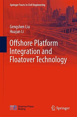 eBook (pdf) Offshore Platform Integration and Floatover Technology de Gengshen Liu, Huajun Li