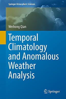 Livre Relié Temporal Climatology and Anomalous Weather Analysis de Weihong Qian