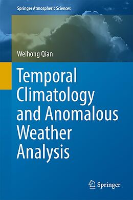 E-Book (pdf) Temporal Climatology and Anomalous Weather Analysis von Weihong Qian