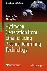 eBook (pdf) Hydrogen Generation from Ethanol using Plasma Reforming Technology de Jianhua Yan, Changming Du