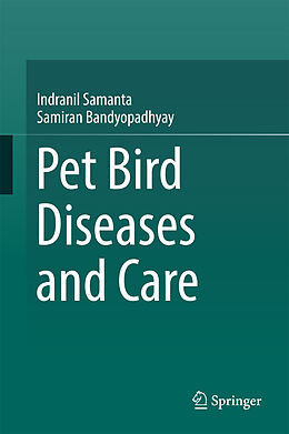Fester Einband Pet bird diseases and care von Samiran Bandyopadhyay, Indranil Samanta