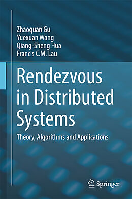 Livre Relié Rendezvous in Distributed Systems de Zhaoquan Gu, Francis C. M. Lau, Qiang-Sheng Hua