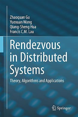 eBook (pdf) Rendezvous in Distributed Systems de Zhaoquan Gu, Yuexuan Wang, Qiang-Sheng Hua