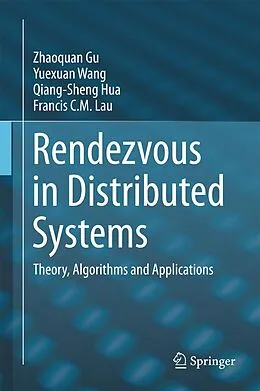 E-Book (pdf) Rendezvous in Distributed Systems von Zhaoquan Gu, Yuexuan Wang, Qiang-Sheng Hua