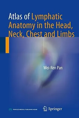 E-Book (pdf) Atlas of Lymphatic Anatomy in the Head, Neck, Chest and Limbs von Wei-Ren Pan