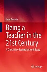 Fester Einband Being A Teacher in the 21st Century von Leon Benade