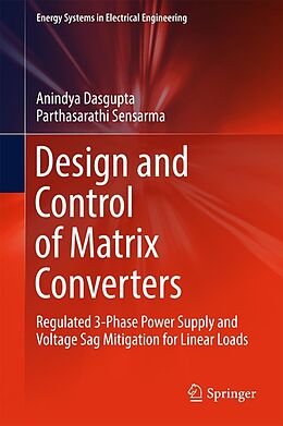 eBook (pdf) Design and Control of Matrix Converters de Anindya Dasgupta, Parthasarathi Sensarma