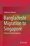 E-Book (pdf) Bangladeshi Migration to Singapore von Md Mizanur Rahman