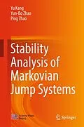 E-Book (pdf) Stability Analysis of Markovian Jump Systems von Yu Kang, Yun-Bo Zhao, Ping Zhao