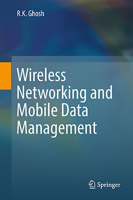 Livre Relié Wireless Networking and Mobile Data Management de R. K. Ghosh