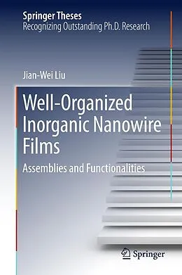E-Book (pdf) Well-Organized Inorganic Nanowire Films von Jian-Wei Liu