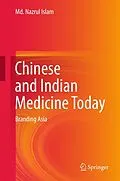 E-Book (pdf) Chinese and Indian Medicine Today von Md. Nazrul Islam