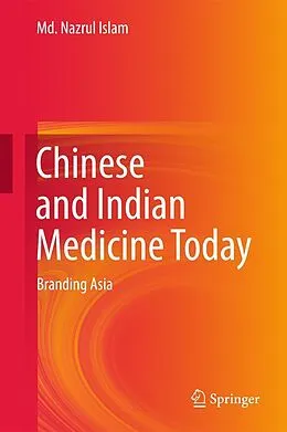 E-Book (pdf) Chinese and Indian Medicine Today von Md. Nazrul Islam