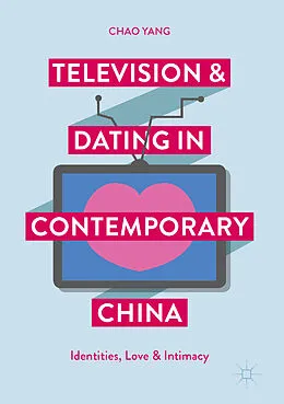 E-Book (pdf) Television and Dating in Contemporary China von Chao Yang