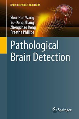 Fester Einband Pathological Brain Detection von Shui-Hua Wang, Preetha Phillips, Zhengchao Dong