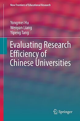 eBook (pdf) Evaluating Research Efficiency of Chinese Universities de Yongmei Hu, Wenyan Liang, Yipeng Tang