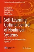 E-Book (pdf) Self-Learning Optimal Control of Nonlinear Systems von Qinglai Wei, Ruizhuo Song, Benkai Li