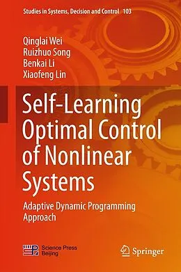 E-Book (pdf) Self-Learning Optimal Control of Nonlinear Systems von Qinglai Wei, Ruizhuo Song, Benkai Li