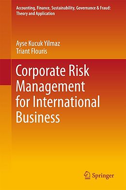 E-Book (pdf) Corporate Risk Management for International Business von Ayse Kucuk Yilmaz, Triant Flouris