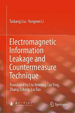 E-Book (pdf) Electromagnetic Information Leakage and Countermeasure Technique von Taikang Liu, Yongmei Li