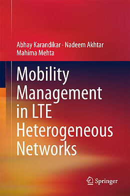 Livre Relié Mobility Management in LTE Heterogeneous Networks de Abhay Karandikar, Mahima Mehta, Nadeem Akhtar