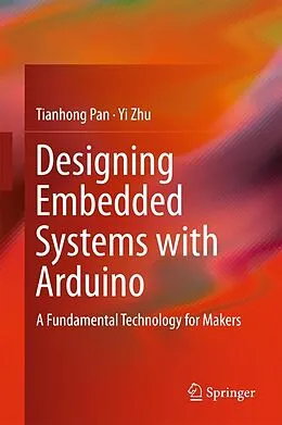 E-Book (pdf) Designing Embedded Systems with Arduino von Tianhong Pan, Yi Zhu