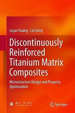 E-Book (pdf) Discontinuously Reinforced Titanium Matrix Composites von Lujun Huang, Lin Geng