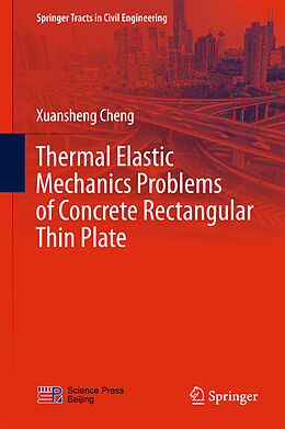 Livre Relié Thermal Elastic Mechanics Problems of Concrete Rectangular Thin Plate de Xuansheng Cheng