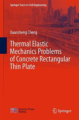 eBook (pdf) Thermal Elastic Mechanics Problems of Concrete Rectangular Thin Plate de Xuansheng Cheng