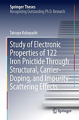 eBook (pdf) Study of Electronic Properties of 122 Iron Pnictide Through Structural, Carrier-Doping, and Impurity-Scattering Effects de Tatsuya Kobayashi