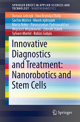 Kartonierter Einband Innovative Diagnostics and Treatment: Nanorobotics and Stem Cells von Tomasz Jadczyk, Ewa Bryndza Tfaily, Sachin Mishra