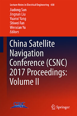 Fester Einband China Satellite Navigation Conference (CSNC) 2017 Proceedings: Volume II von 