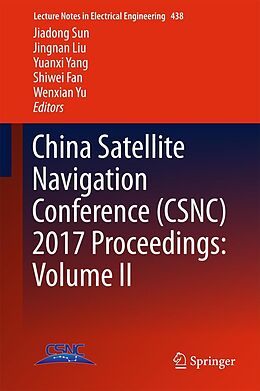 E-Book (pdf) China Satellite Navigation Conference (CSNC) 2017 Proceedings: Volume II von 