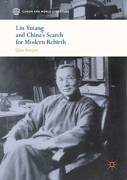 Livre Relié Lin Yutang and China s Search for Modern Rebirth de Suoqiao Qian