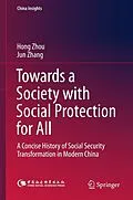 E-Book (pdf) Towards a Society with Social Protection for All von Hong Zhou, Jun Zhang