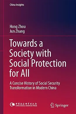 E-Book (pdf) Towards a Society with Social Protection for All von Hong Zhou, Jun Zhang