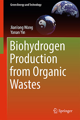 Fester Einband Biohydrogen Production from Organic Wastes von Yanan Yin, Jianlong Wang
