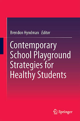 Livre Relié Contemporary School Playground Strategies for Healthy Students de 