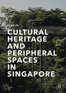 eBook (pdf) Cultural Heritage and Peripheral Spaces in Singapore de Tai Wei Lim