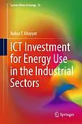 E-Book (pdf) ICT Investment for Energy Use in the Industrial Sectors von Nabaz T. Khayyat