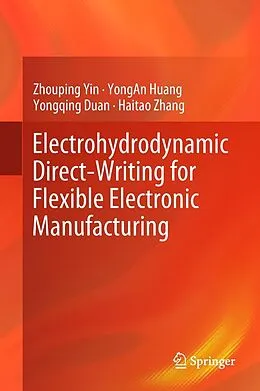 E-Book (pdf) Electrohydrodynamic Direct-Writing for Flexible Electronic Manufacturing von Zhouping Yin, Yongan Huang, Yongqing Duan