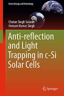 Livre Relié Anti-reflection and Light Trapping in c-Si Solar Cells de Hemant Kumar Singh, Chetan Singh Solanki