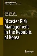 E-Book (pdf) Disaster Risk Management in the Republic of Korea von Yong-Kyun Kim, Hong-Gyoo Sohn